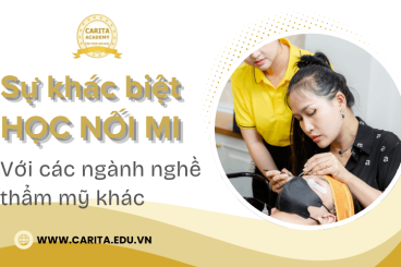 Tìm hiểu sự khác biệt của học nối mi so với các ngành nghề thẩm mỹ khác - Carita Academy