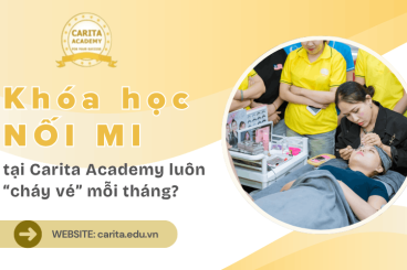 Tại sao khóa học nối mi tại Carita Academy lại "cháy vé" mỗi tháng?