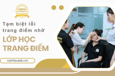 Tạm biệt lỗi trang điểm thường gặp nhờ lớp học trang điểm như chuyên gia tại Carita Academy