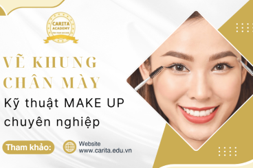 Tìm hiểu về vẽ khung chân mày: Kỹ thuật make up chuyên nghiệp – Carita Academy