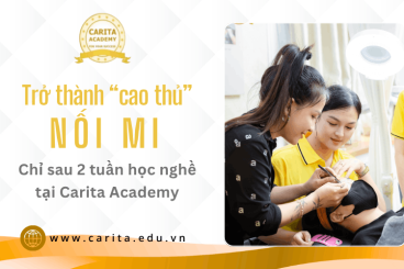 Trở thành “cao thủ” nối mi chỉ sau 2 tuần học nghề tại Carita Academy