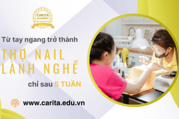 Từ "tay ngang" thành thợ nail lành nghề chỉ sau 5 tuần học tại Carita Academy