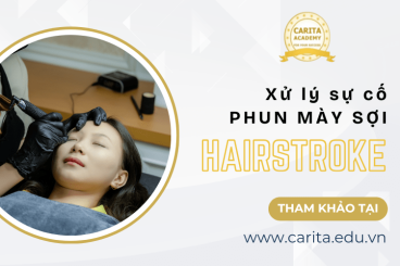 Xử lý sự cố trong phun mày sợi Hairstroke – Carita Academy
